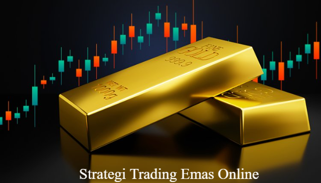 4 Strategi Trading Emas Online untuk Pemula